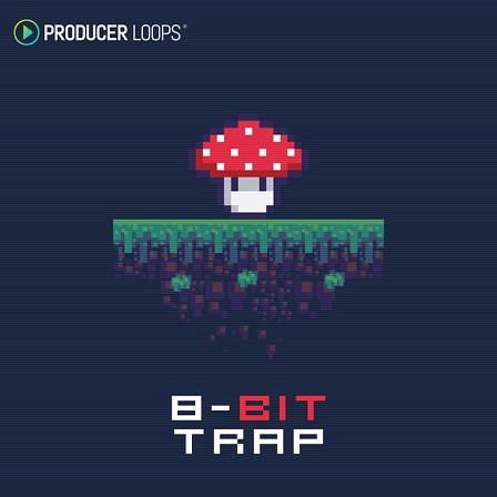 8-bit Trap - Five crazy Construction Kits full of refreshing and unique trap content