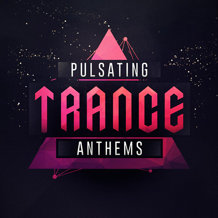 Pulsating Trance Anthems - Featuring 17 Construction Kits in 16-Bit WAV/MIDI formats