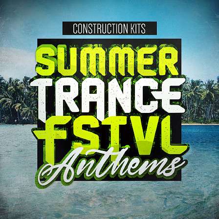 Summer Trance FSTVL Anthems - Inspired by all the top Trance producers from around the globe