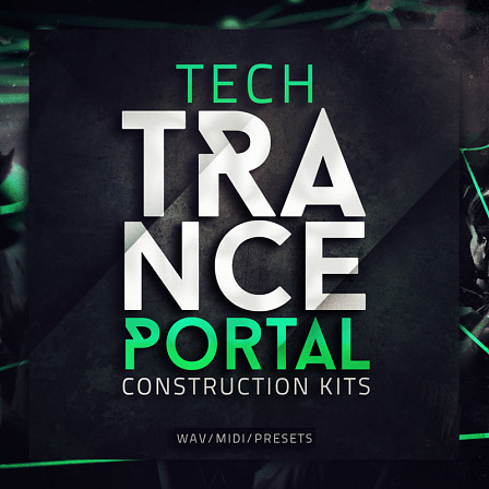 Tech Trance Portal - Elevated Trance features 10 Tech/Trance Construction Kits in WAV, MIDI & presets