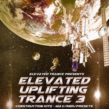 Elevated Uplifting Trance 3 - 10 superb Trance Construction Kits loaded with WAV, MIDI and Presets