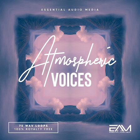 Atmospheric Voices - Atmospheric Voices is filled with 75 unique atmospheric loops