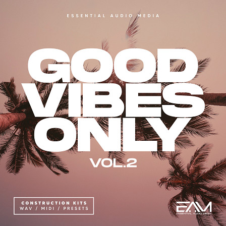 Good Vibes Only Vol 2 - Another set of five kits inspired by artists such as MK, KREAM & more