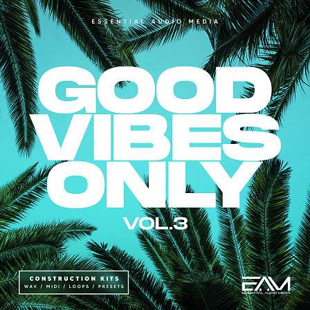 Good Vibes Only Vol 3 - Filled with piano chord progressions, catchy vocal chops, punchy drums & more