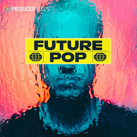 Future Pop - A radio-ready collection of modern kits loaded with varying elements