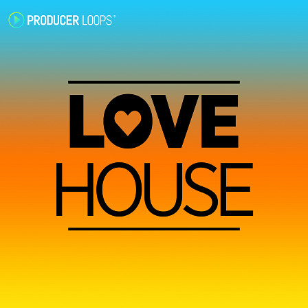 Love House - A compilation of soaring house piano stabs, uplifting vocal hooks, chops & more