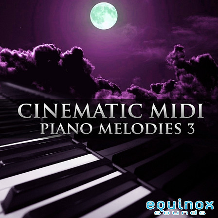 Cinematic MIDI Piano Melodies 3 - 30 beautiful piano MIDI melodies for Film/TV and New Age composers