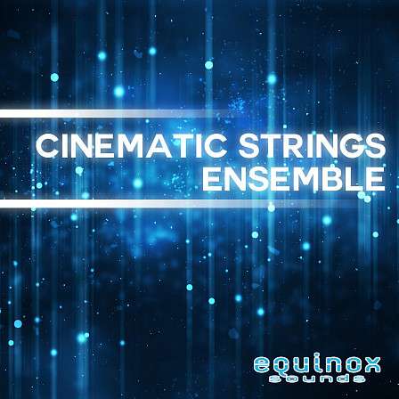 Cinematic Strings Ensemble - 100 extraordinary full cinematic string loops with breath-taking & epic results