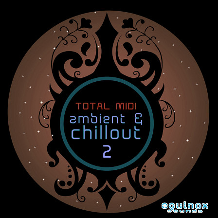 Total MIDI: Ambient & Chillout 2 - Equinox Sounds features the MIDI content from their best collections!