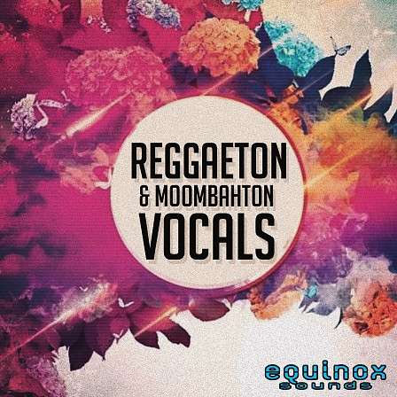 Reggaeton & Moombahton Vocals - Five Construction Kits featuring amazing female vocal tracks
