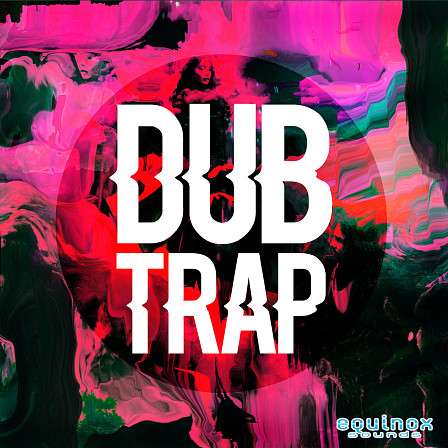 Dub Trap - Discover punchy kicks, crispy snares and hi-hats, grizzly 808's and more!