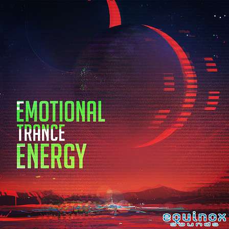 Emotional Trance Energy - 10 beautiful, uplifting and emotional Trance Construction Kits