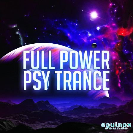 Full Power Psy Trance - Five stunning Construction Kits for creating high-energy Psychedelic Trance