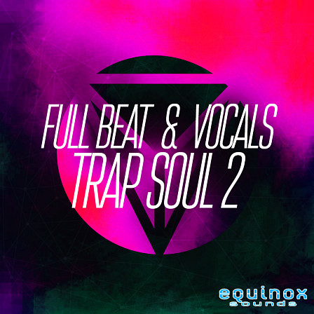 Full Beat & Vocals: Trap Soul 2 - Taking you to the deepest side of Trap Soul music