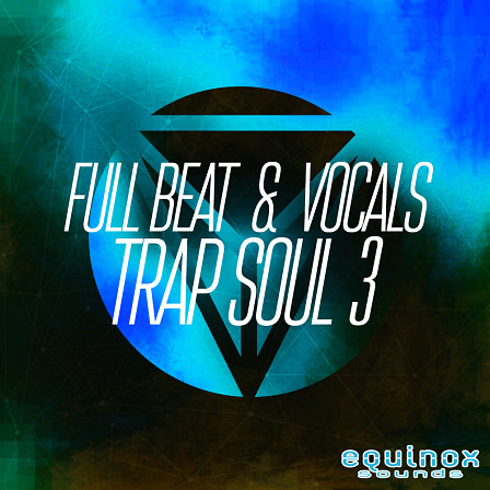 Full Beat & Vocals: Trap Soul 3 - Equinox Sounds includes one full trap beat and one full vocal track