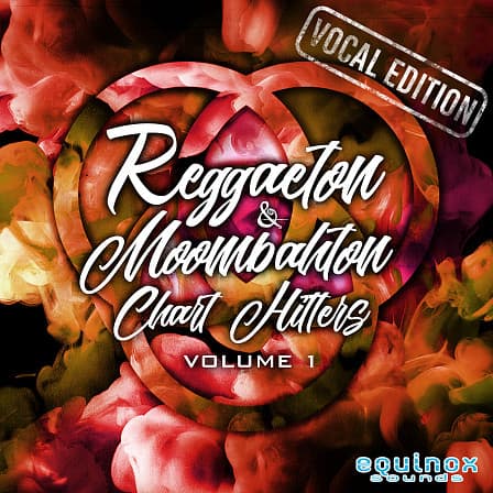 Reggaeton & Moombahton Chart Hitters Vol 1: Vocal Edition - Construction Kits mixed with amazing female vocal tracks