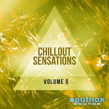 Chillout Sensations Vol 5 - The fifth installment in this popular series of five smooth and lush kits