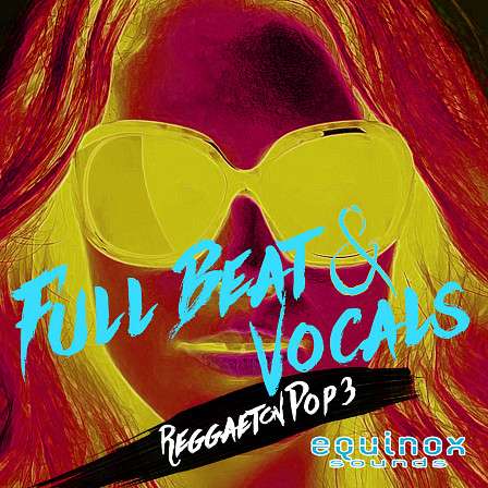 Full Beat & Vocals: Reggaeton Pop 3 - Inspired by the sound of today's successful Reggaeton artists
