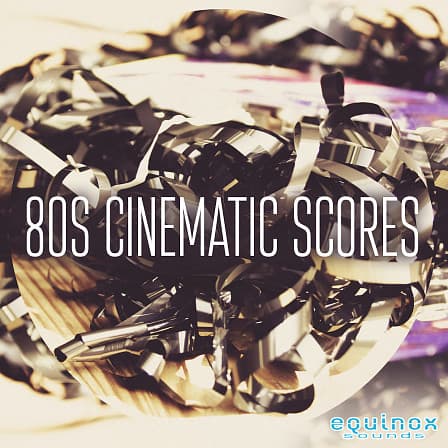 80s Cinematic Scores - Five Construction Kits showcasing the finest moments of classic 80's film