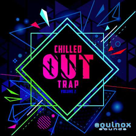 Chilled Out Trap Vol 2 - Another set of five blissful and chilled out Trap Construction Kits