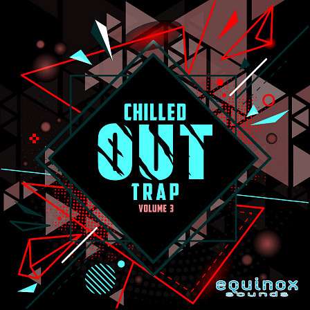 Chilled Out Trap Vol 3 - Five blissful and chilled out Trap Construction Kits 