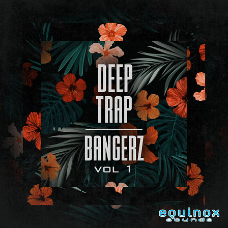 Deep Trap Bangerz Vol 1 - Five haunting, dark and chill Trap Construction Kits