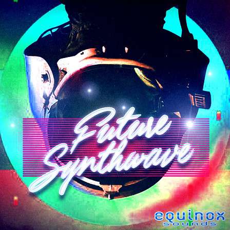 Future Synthwave - Five future-facing Synthwave Construction Kits inspired by the sounds of the 80s