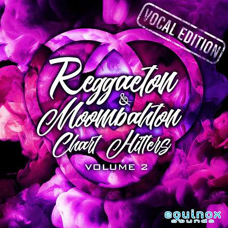 Reggaeton & Moombahton Chart Hitters Vol 2: Vocal Edition - Kits mixed with amazing male vocal tracks recorded in Spanish