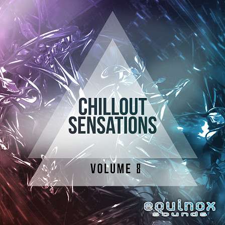 Chillout Sensations Vol 8 - Create a wide variety of slow tempo music styles such as Chillout & Lounge