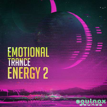 Emotional Trance Energy 2 - Another set of 10 beautiful, uplifting and emotional Trance Construction Kits