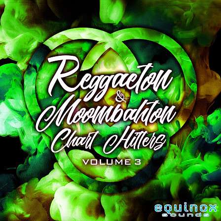 Reggaeton & Moombahton Chart Hitters Vol 3 - The third installment in this series of five reggaeton & moombahton kits