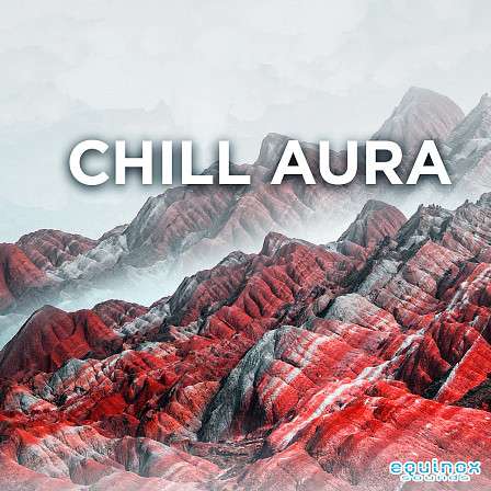 Chill Aura - Five Construction Kits suited to lazy afternoons and laid-back Chillout sessions