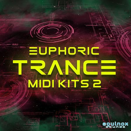 Euphoric Trance MIDI Kits 2 - 10 beautiful, euphoric and emotional Trance Construction Kits in MIDI format