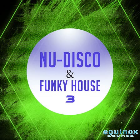 Nu-Disco & Funky House 3 - Five kits suitable for the production of Disco House, Funky House, & more