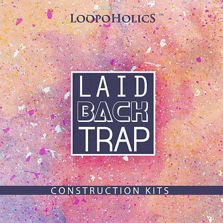Laidback Trap: Construction Kits - 'Laidback Trap: Construction Kits' introduces you to another level of swag