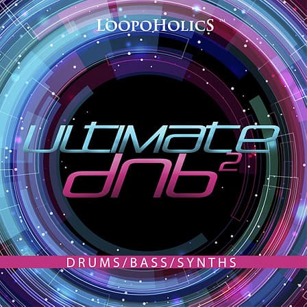 Ultimate DnB 2: Loops - A brand new sample pack suitable for any DnB producer