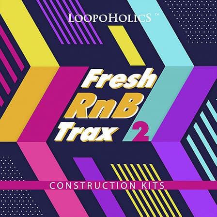 Fresh RnB Trax 2: Construction Kits - Six fresh Construction Kits containing the freshest RnB loops