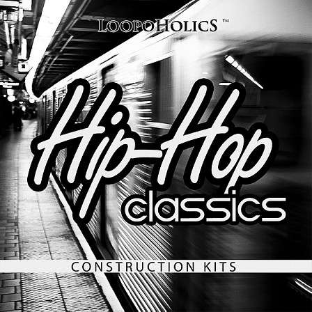 Hip Hop Classics: Construction Kits - Loopoholics brings you fresh sounds that are inspired by 90s Hip Hop