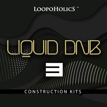 Liquid DnB 3: Construction Kits - The hottest samples inspired by top Liquid Drum & Bass producers
