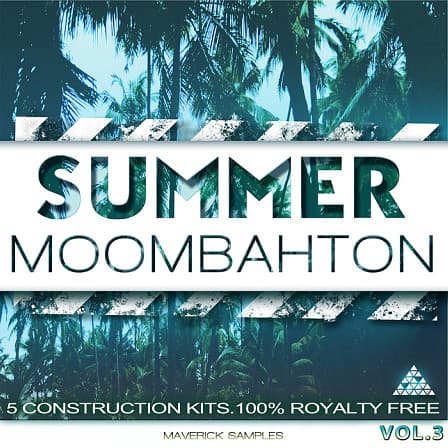 Summer Moombahton Vol 3 - Everything you need to build hot Summer hits