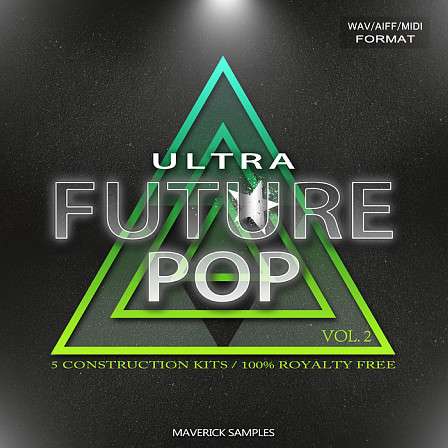 Ultra Future Pop Vol 2 - Everything you need to build hot Pop hits