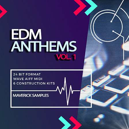 EDM Anthems Vol 1 - Six Kits containing everything you need to build six complete EDM hits