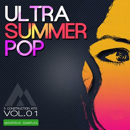 Ultra Summer Pop Vol 1 - Five Construction Kits containing everything you need to build hot Pop hits