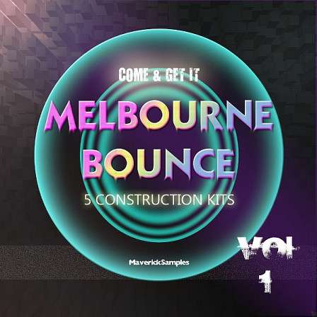 Come & Get It: Melbourne Bounce - Five Kits created on the highest quality analogue and digital equipment