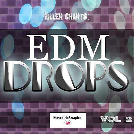 Killer Charts: EDM Drops Vol 2 - Everything you need to build massive drops 