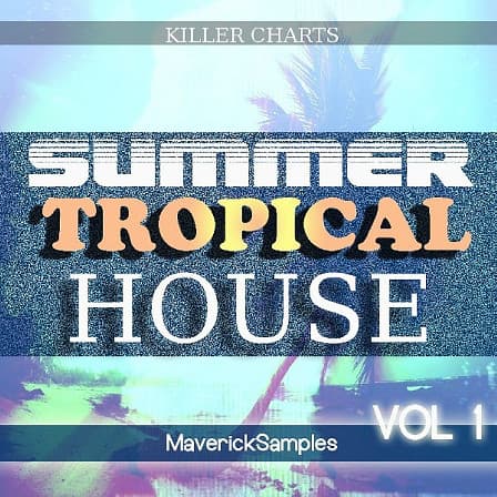 Killer Charts: Summer Tropical House - Everything you need to build hot Summer hits