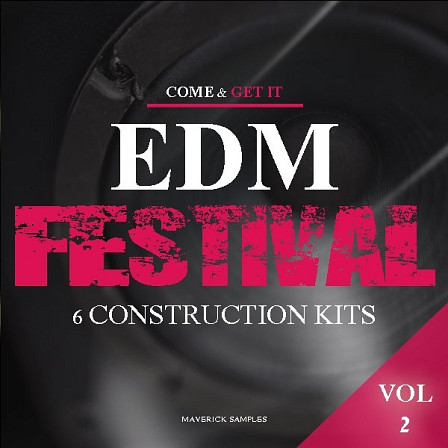 EDM Festival Vol 2 - Everything you need to build massive drops including leads, percussion and FX