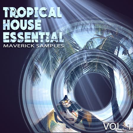 Tropical House Essential Vol 1 - Everything you need to build hot Summer hits