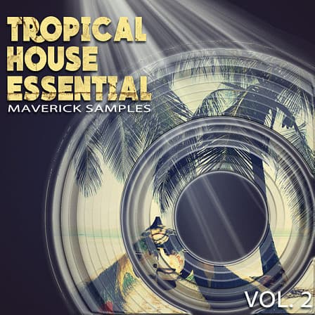 Tropical House Essential Vol 2 - Five Construction Kits containing everything you need to build hot Summer hits