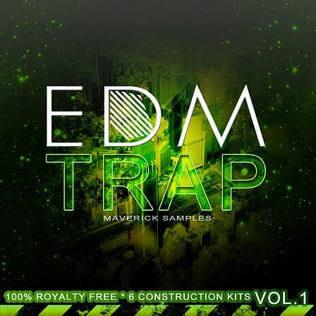 EDM Trap Vol 1 - Six Kits containing everything you need to build massive EDM Trap track